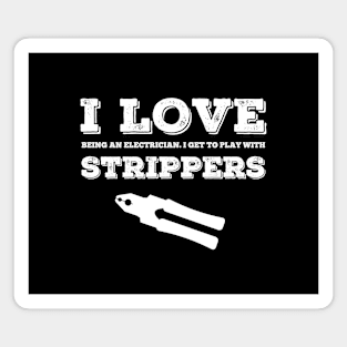 I Love Strippers - Electrician Magnet